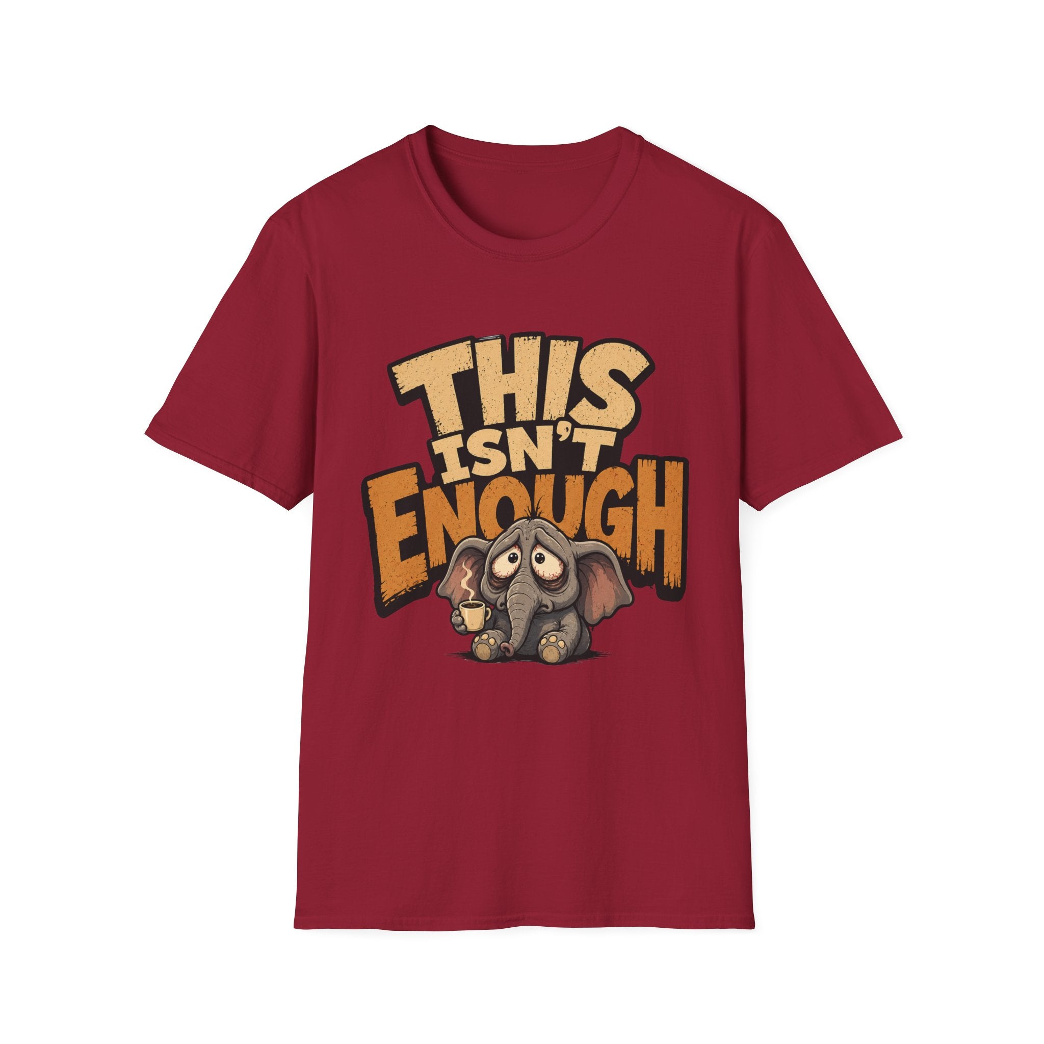 This Isn't Enough T-Shirt