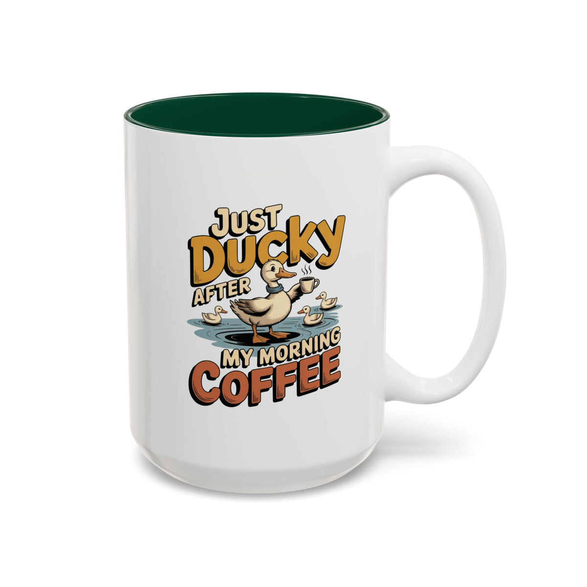 Just Ducky After My Morning Coffee Mug, 15 oz, white with green interior. Cheerful duck raising a coffee cup in a pond with ducklings and “Just Ducky After My Morning Coffee” text