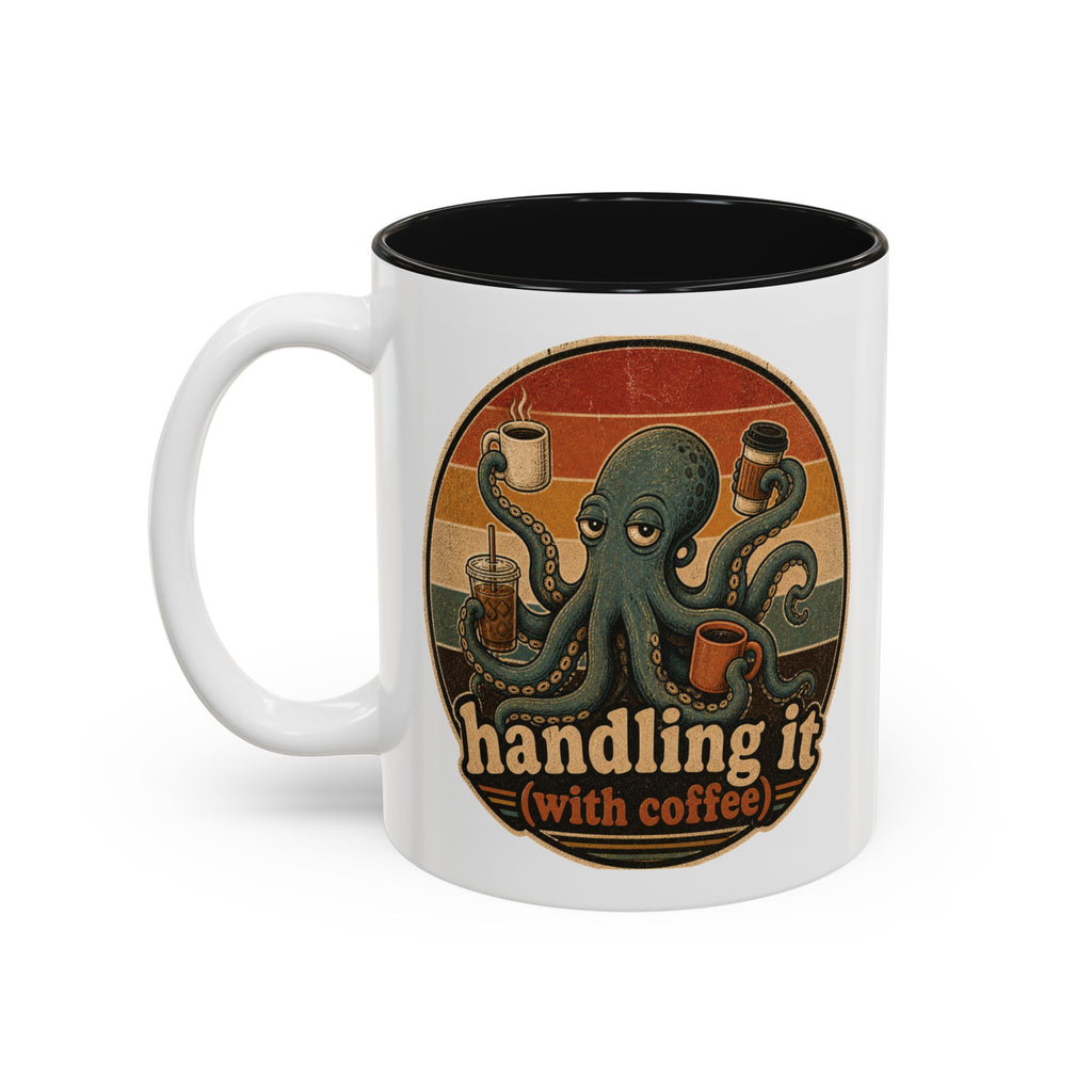 Handling It With Coffee Octopus Mug, 11 oz, white with black interior. Sleepy octopus juggling four coffees with “Handling It (With Coffee)” text