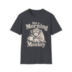 Not a Morning Monkey T-Shirt