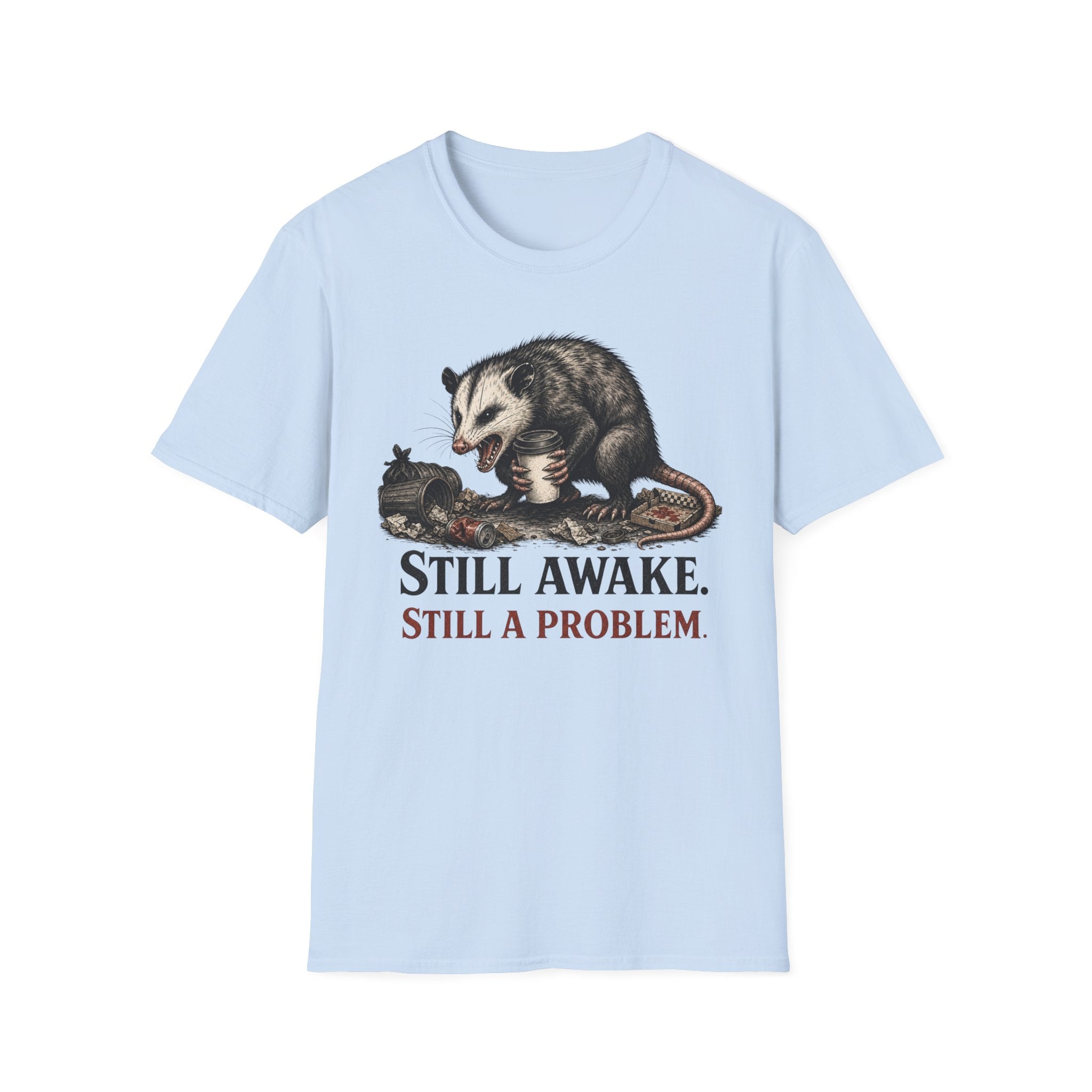 "Still Awake. Still A Problem."T-Shirt