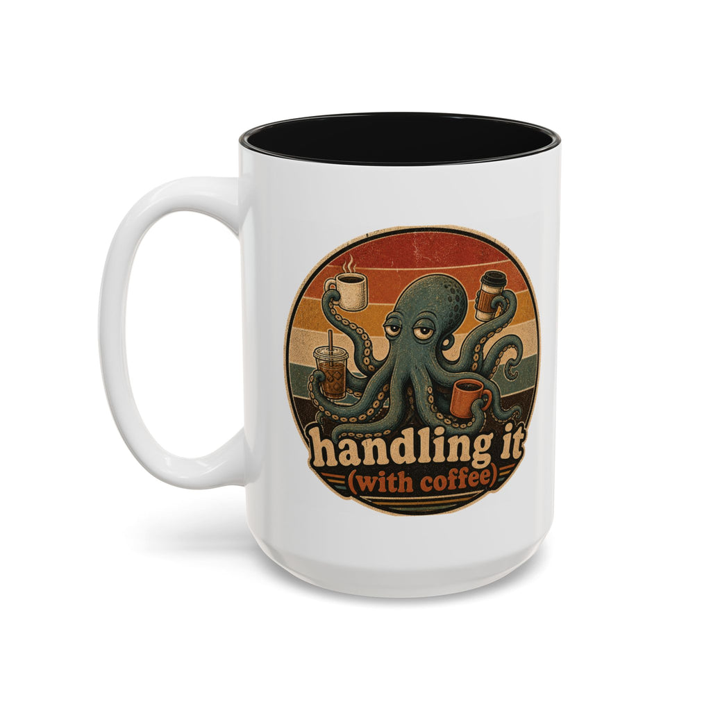 Handling It With Coffee Octopus Mug, 15 oz, white with black interior. Sleepy octopus juggling four coffees with “Handling It (With Coffee)” text