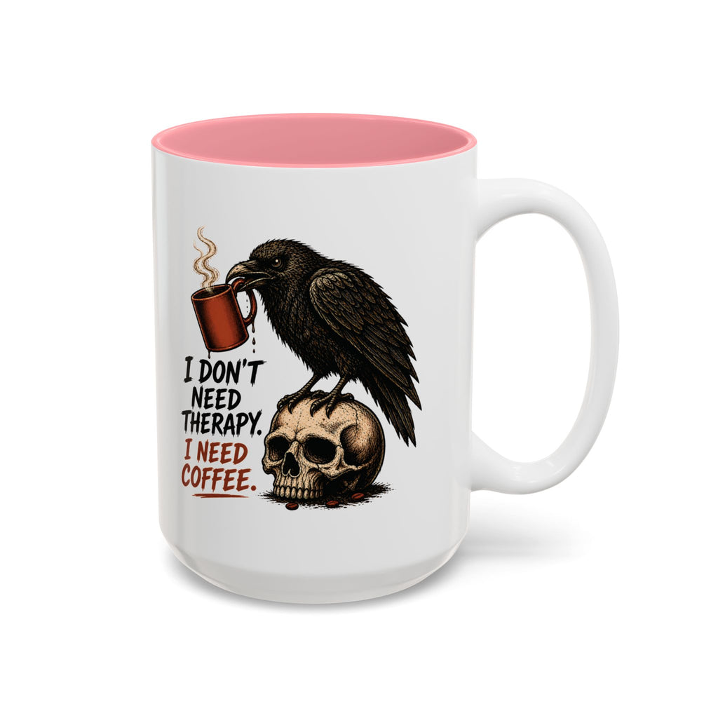 I Don't Need Therapy Raven Coffee Mug, another view. Raven perched on a skull holding a dripping coffee mug with “I Don't Need Therapy” text