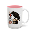 I Don't Need Therapy Raven Coffee Mug, another view. Raven perched on a skull holding a dripping coffee mug with “I Don't Need Therapy” text