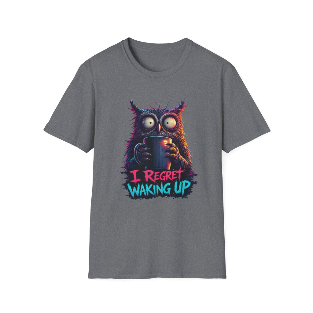 I Regret Waking Up T-Shirt