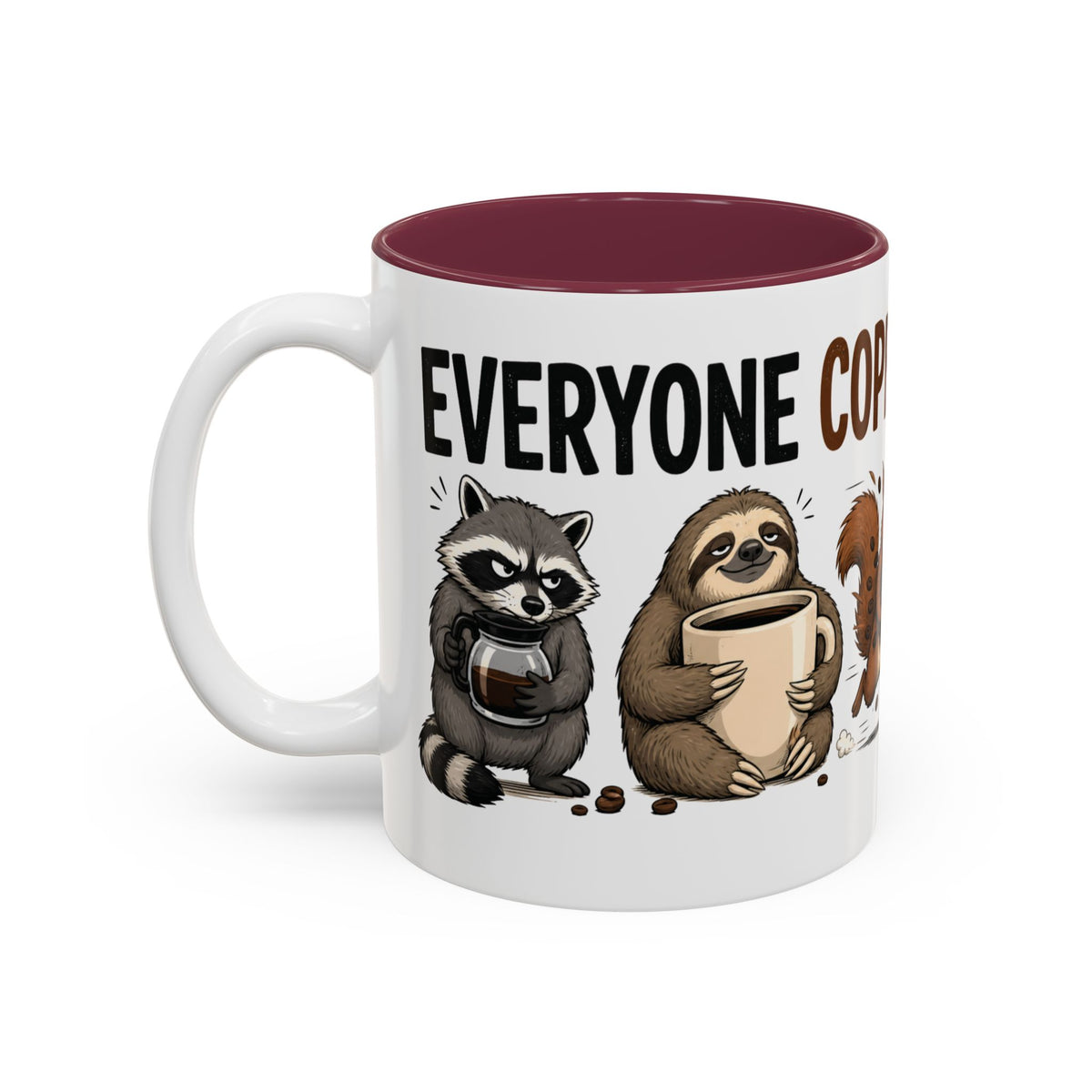 Everyone Copes Differently Animal Coffee Mug, 11 oz, white with maroon interior. Wraparound mug with a raccoon, sloth, squirrel, duck and otter coping with coffee under “Everyone Copes Differently”