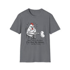 Don’t Talk to Me Chicken T-Shirt