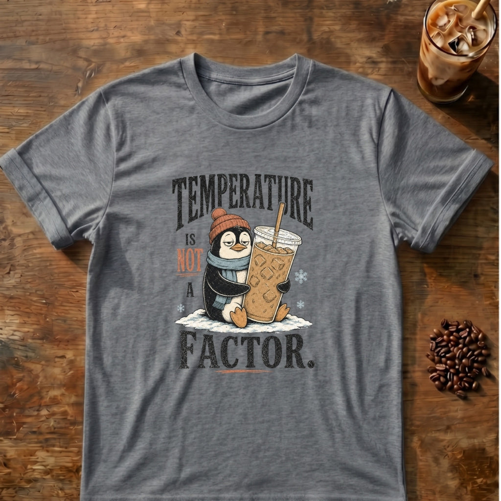 Penguin graphic for Temperature Is Not a Factor Penguin on Graphite-Heather T-shirt