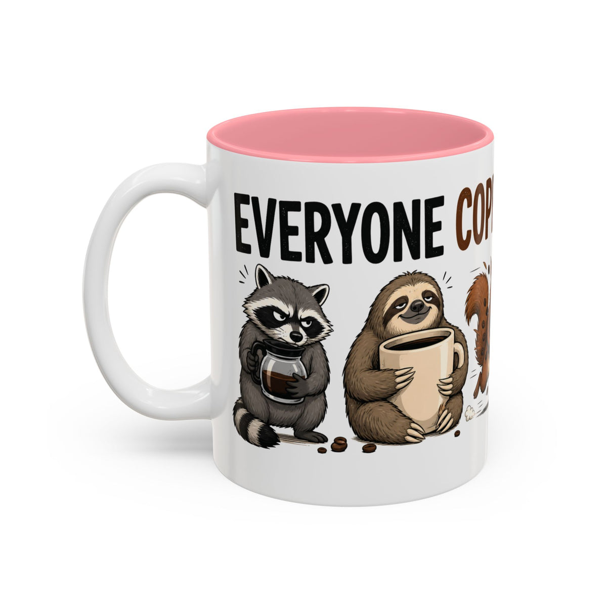 Everyone Copes Differently Animal Coffee Mug, 11 oz, white with pink interior. Wraparound mug with a raccoon, sloth, squirrel, duck and otter coping with coffee under “Everyone Copes Differently”
