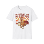 Rooster Can’t Crow T-Shirt