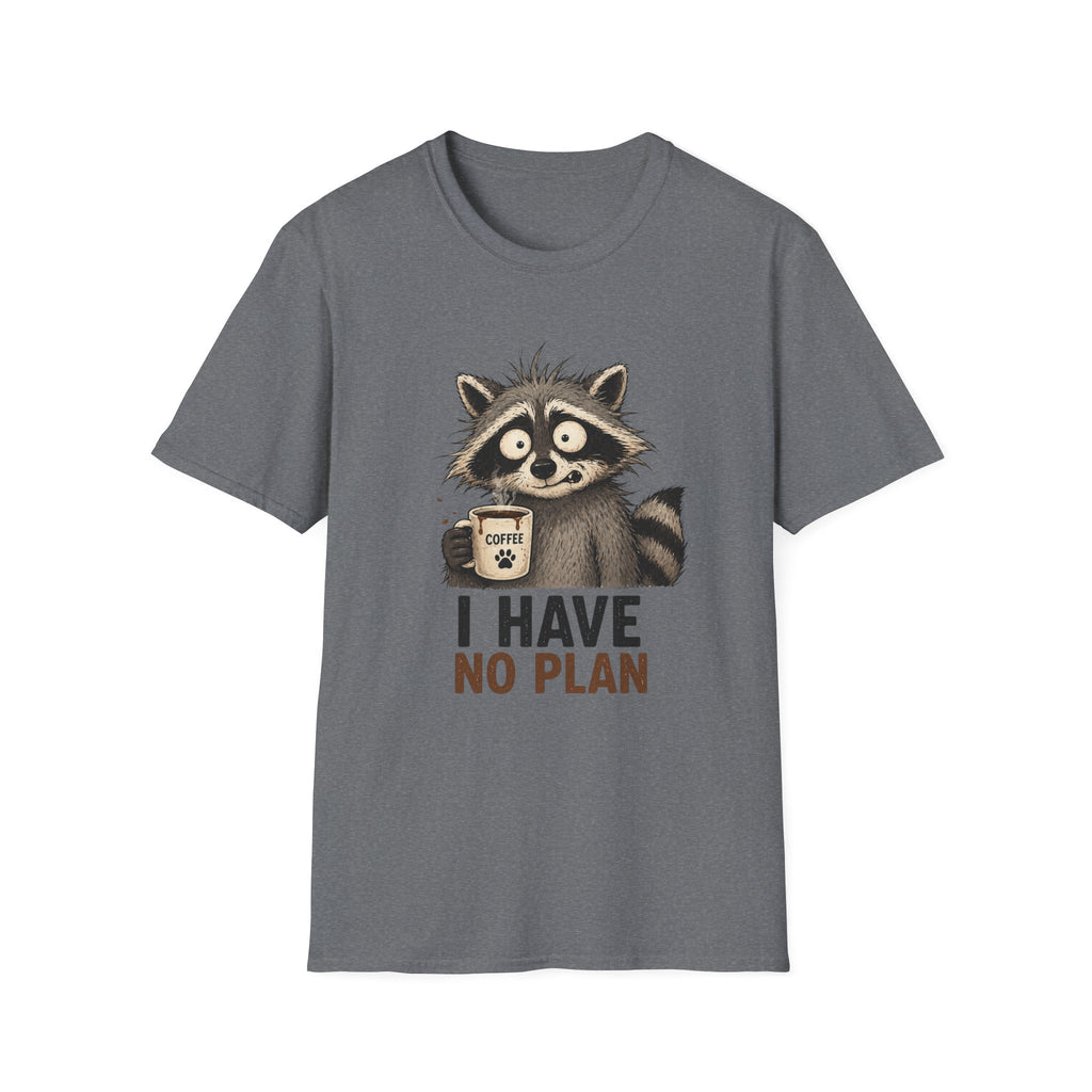 I Have No Plan T-Shirt