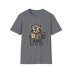 I Have No Plan T-Shirt