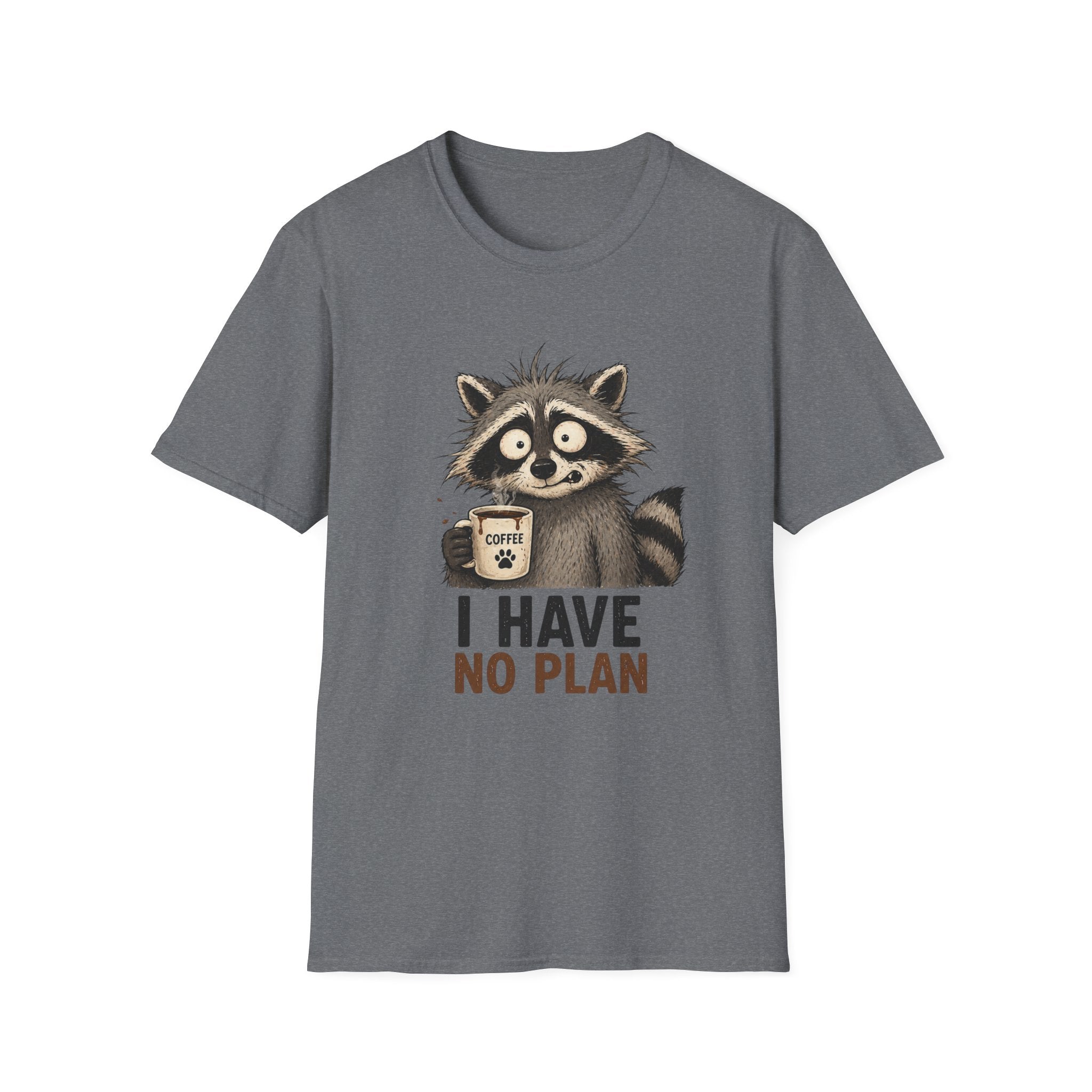 I Have No Plan T-Shirt