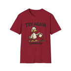 Try Again Tomorrow T-Shirt