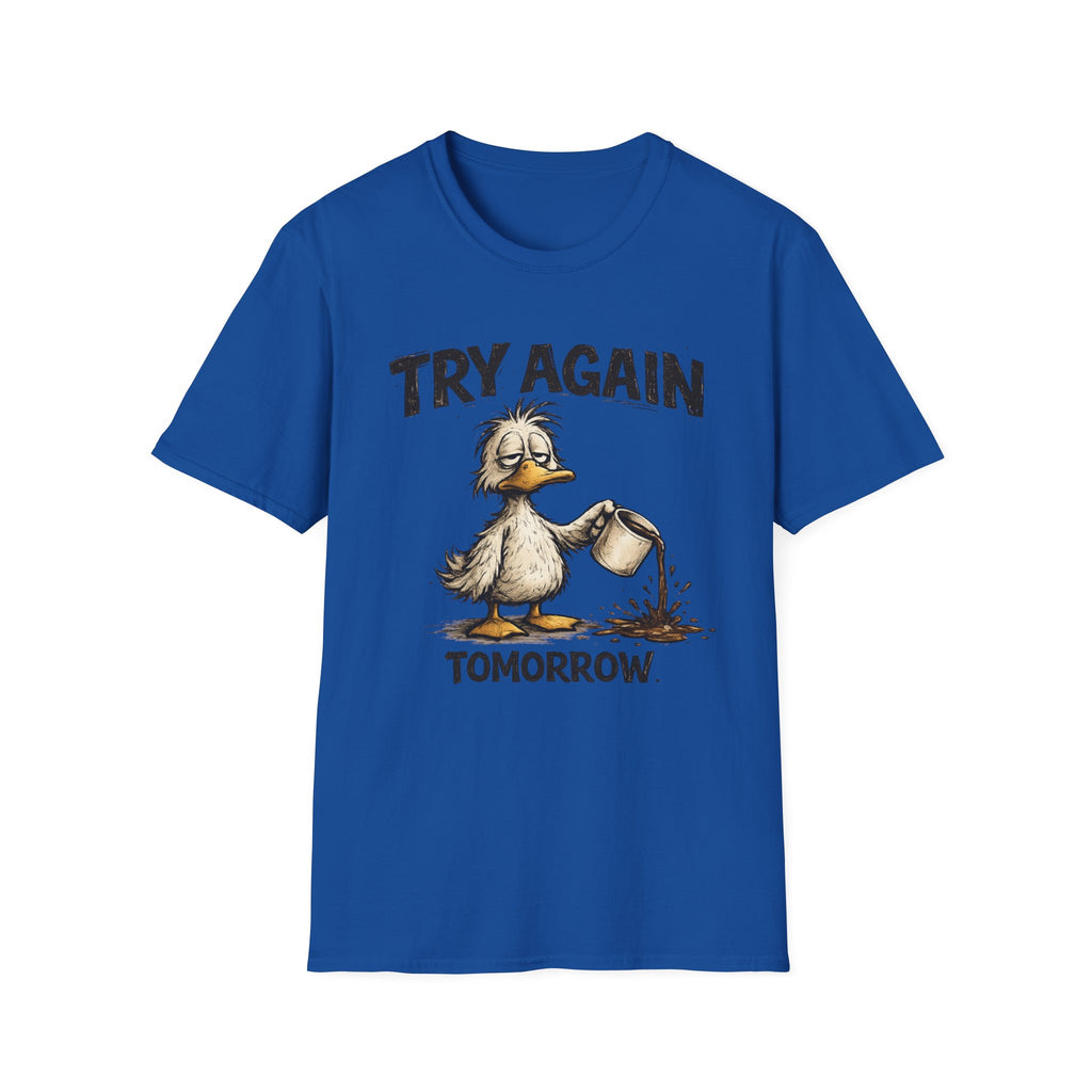 Try Again Tomorrow T-Shirt