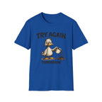 Try Again Tomorrow T-Shirt