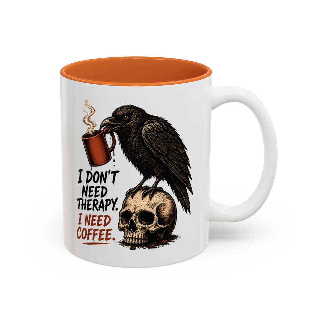 I Don't Need Therapy Raven Coffee Mug, another view. Raven perched on a skull holding a dripping coffee mug with “I Don't Need Therapy” text