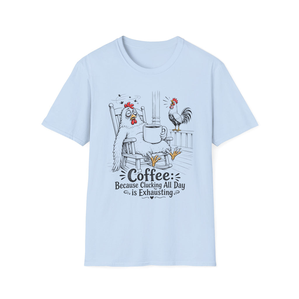 Clucking All Day T‑Shirt