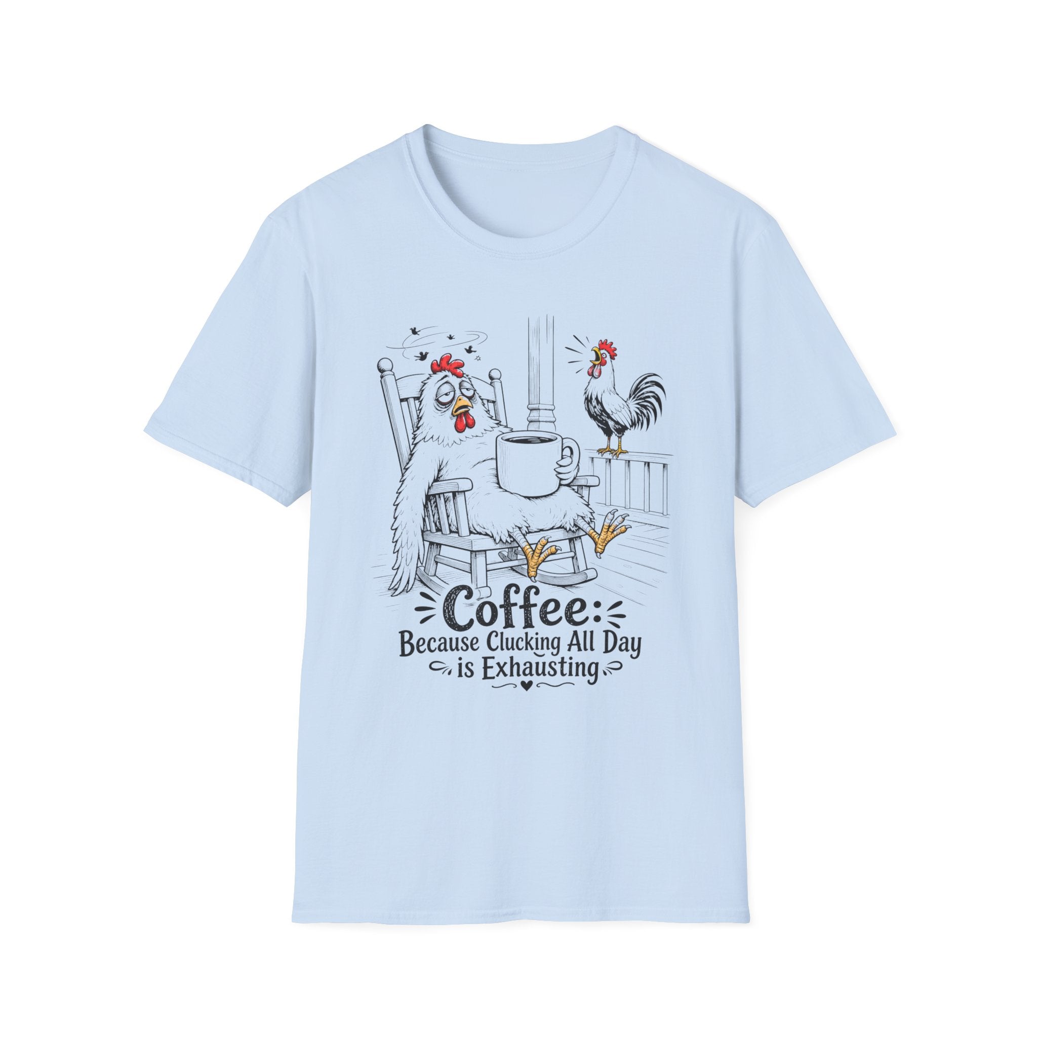 Clucking All Day T‑Shirt