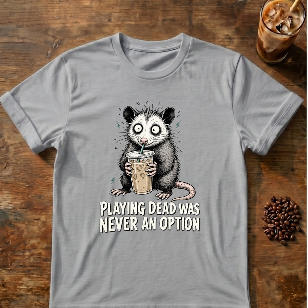 Opossum graphic for Playing Dead Was Never an Option Opossum on Sport-Grey T-shirt