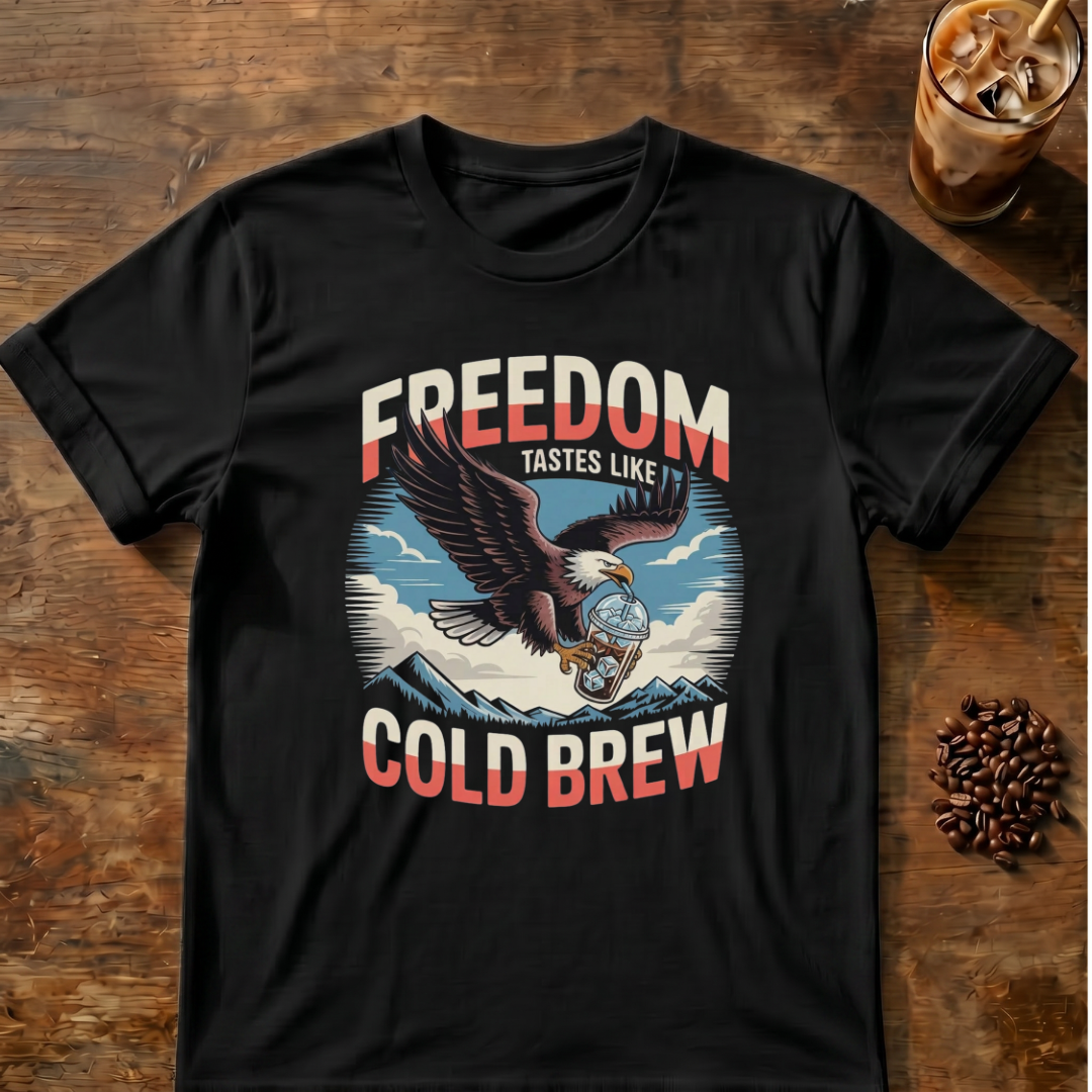 Freedom Tastes Like Cold Brew T-Shirt