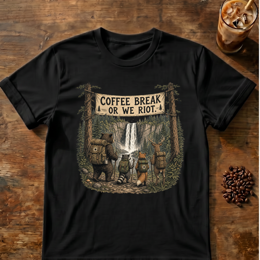 Coffee Break or We Riot T-Shirt