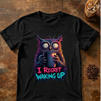 I Regret Waking Up Owl T-Shirt