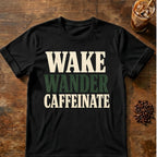 Coffee graphic for Wake Wander Caffeinate on black T-shirt