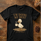 I’m Doing My Best Duck T‑Shirt