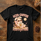 Iced Coffee Fixed Everything T-Shirt