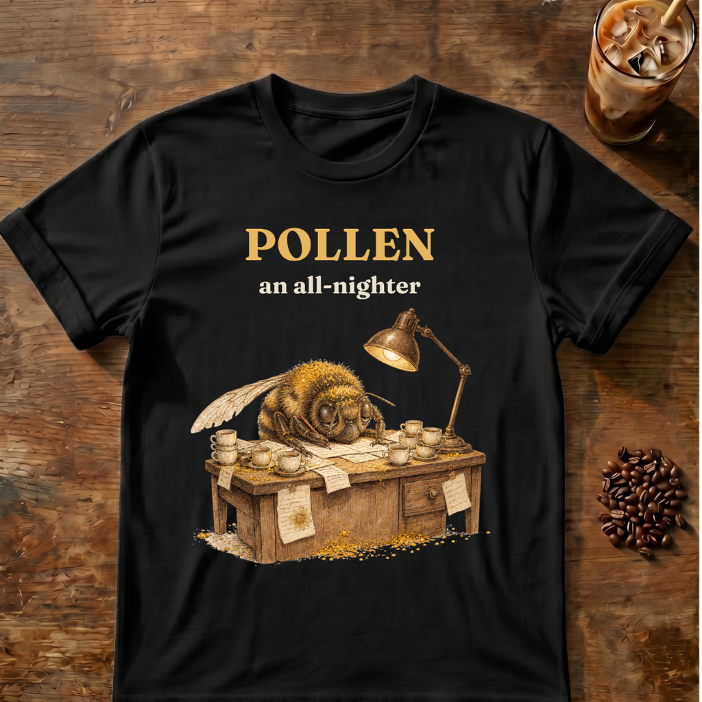 "POLLEN an all-nighter" Bee T-Shirt