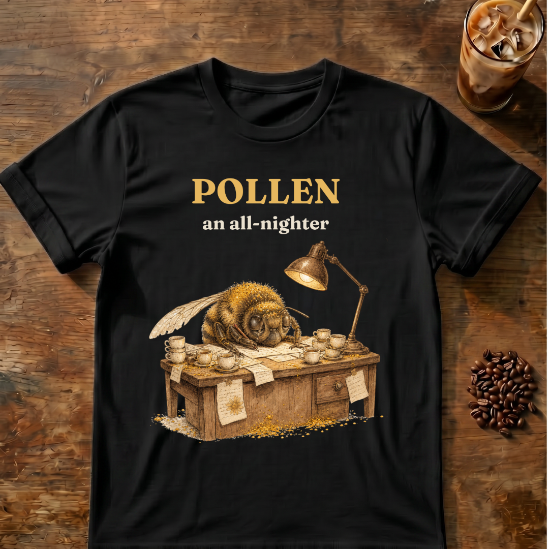"POLLEN an all-nighter" Bee T-Shirt