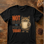 “Not Ready to People Today” Owl T-Shirt