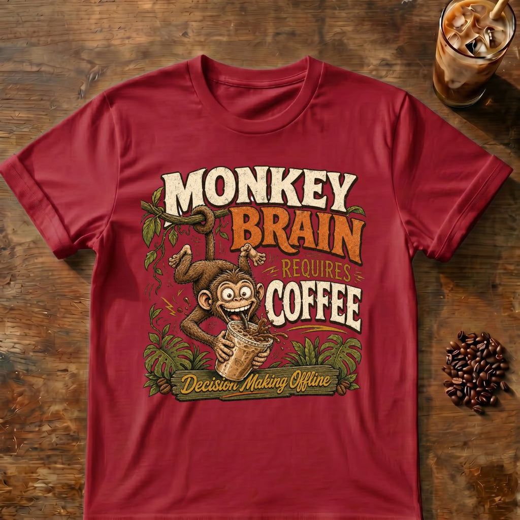 Monkey Brain Requires Coffee T‑Shirt