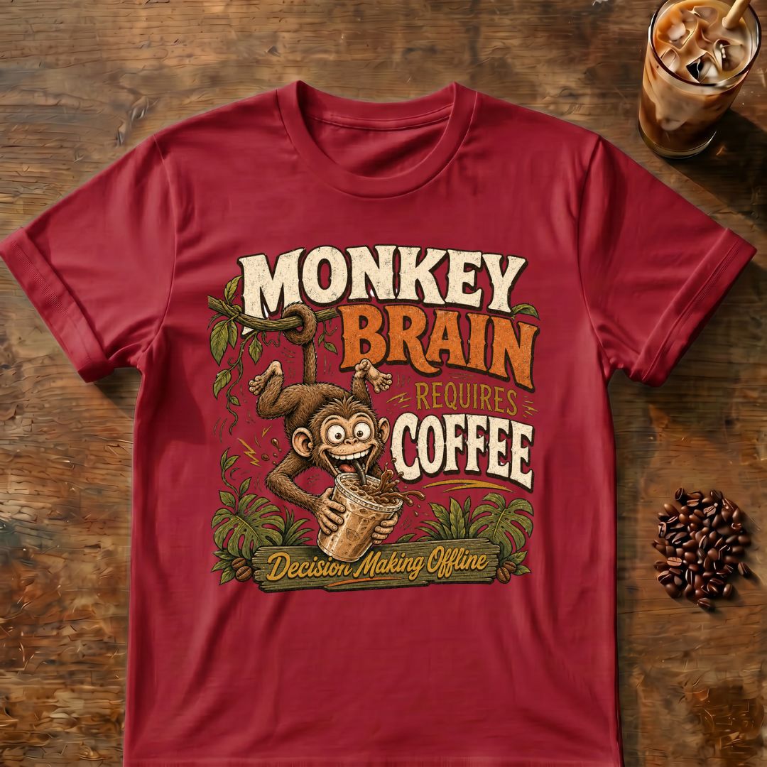 Monkey Brain Requires Coffee T‑Shirt