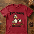Try Again Tomorrow T-Shirt