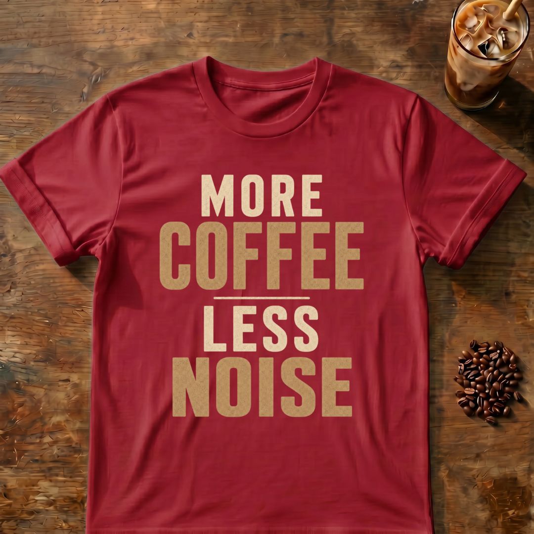 Coffee graphic for More Coffee Less Noise on cardinal-red T-shirt