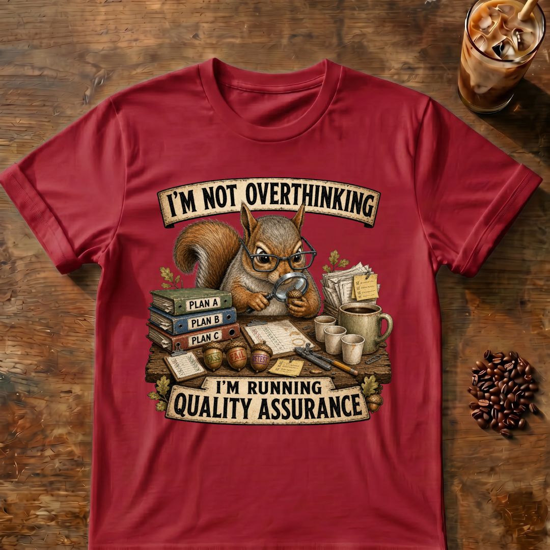 I’m Not Overthinking  Squirrel T-Shirt