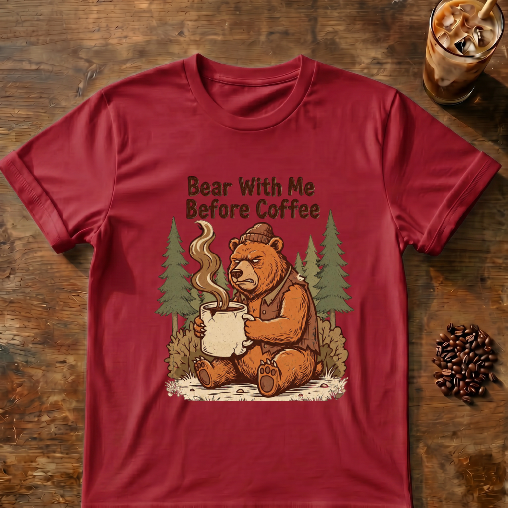 Bear With Me Before Coffee T-Shirt