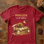 "POLLEN an all-nighter" Bee T-Shirt