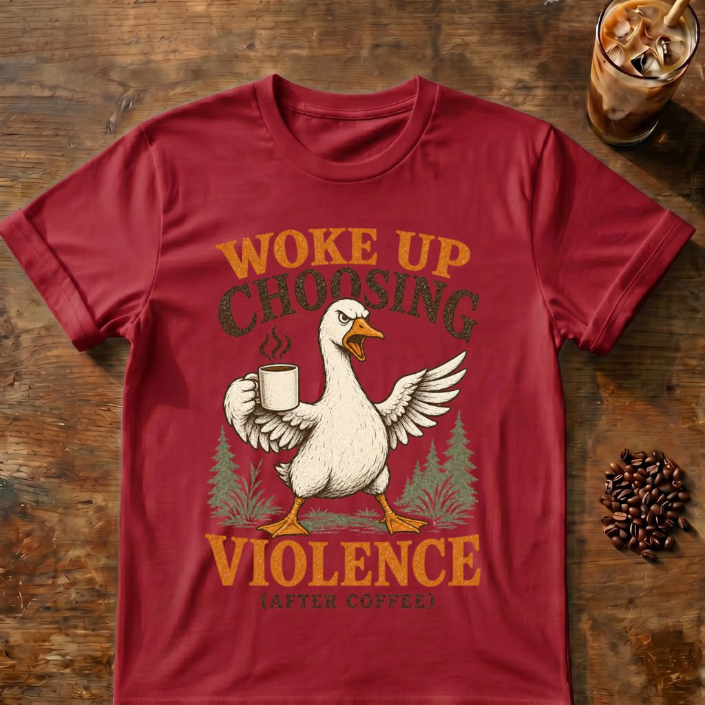 Woke Up Choosing Violence (After Coffee) T-Shirt