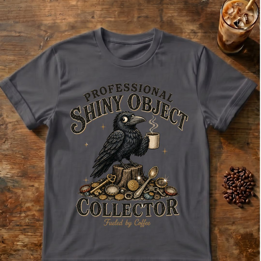Shiny Object Collector T-Shirt