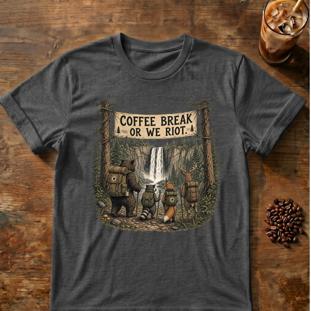 Coffee Break or We Riot T-Shirt
