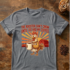 Rooster Can’t Crow T-Shirt