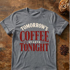 Coffee graphic for Tomorrow's Coffee Starts Tonight on graphite-heather T-shirt