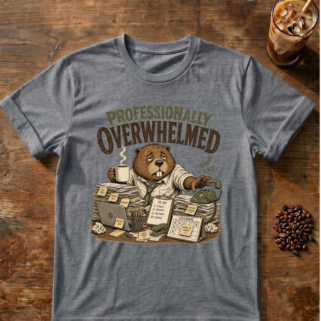 Professionally Overwhelmed T-Shirt