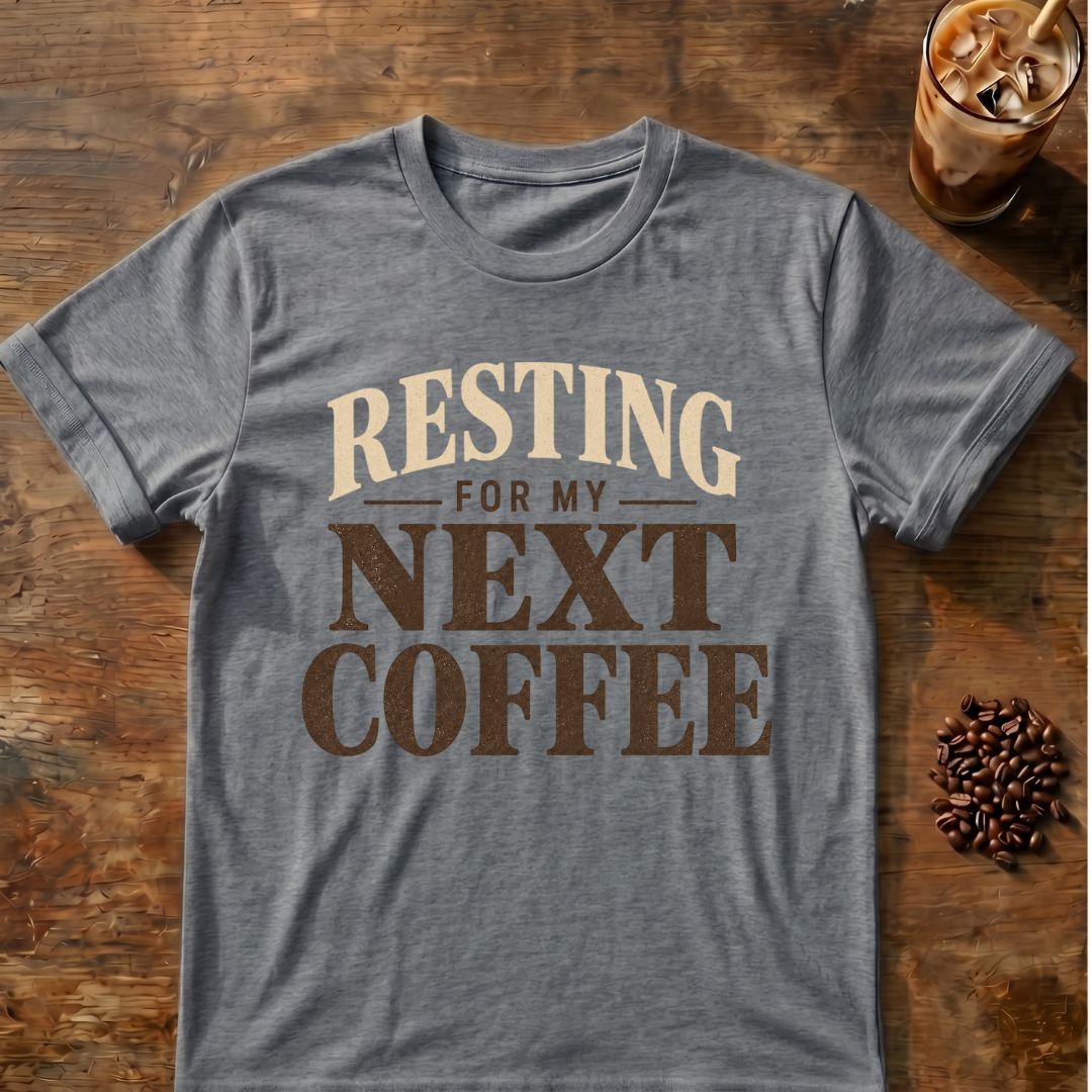 Coffee graphic for Resting for My Next Coffee on graphite-heather T-shirt