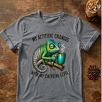 My Attitude Changes With My Caffeine Level T‑Shirt