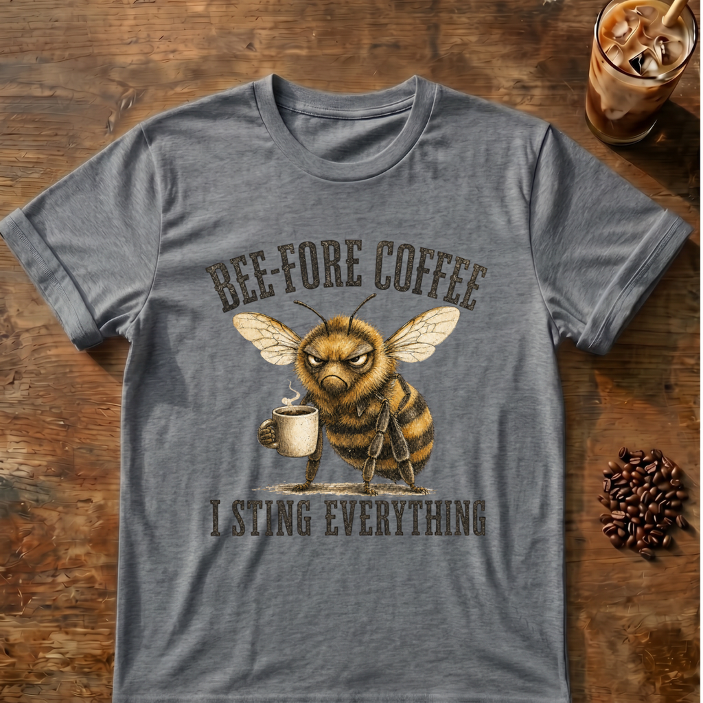 Bee-Fore Coffee Funny Bee Coffee Lover T-Shirt