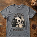 I'm Doing My Best Panda T-Shirt